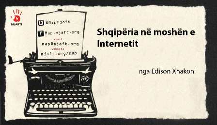 ShqipÃ«ria nÃ« moshÃ«n e internetit – Edison Xhakoni